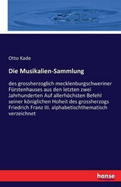 Die Musikalien-Sammlung - Kade - Bøker -  - 9783742874535 - 11. september 2016