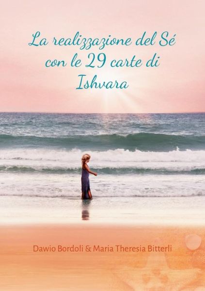 Cover for Maria Theresia Bitterli · La realizzazione del Se con le 29 carte di Ishvara (Paperback Book) (2019)