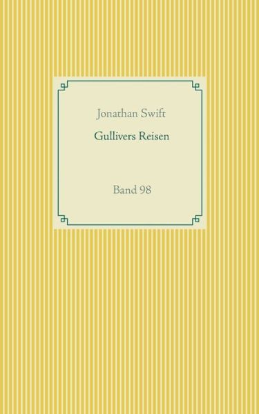 Gullivers Reisen: Band 98 - Jonathan Swift - Livres - Books on Demand - 9783751979535 - 11 août 2020