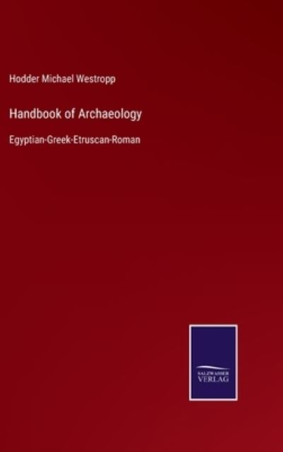 Cover for Hodder Michael Westropp · Handbook of Archaeology (Hardcover Book) (2021)