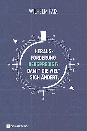 Cover for Wilhelm Faix · Herausforderung Bergpredigt: Damit die Welt sich ändert. (Book) (2024)