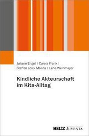 Cover for Juliane Engel · Kindliche Akteurschaft im Kita-Alltag (Pocketbok) (2022)