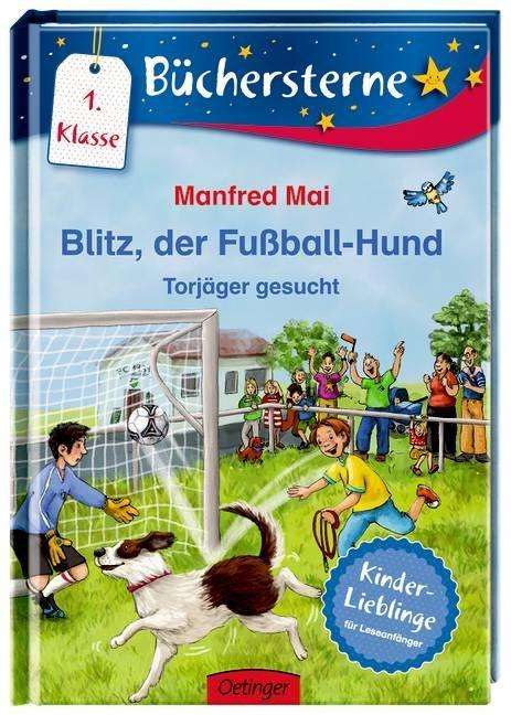 Blitz, der Fussballhund. Torjager gesucht - Manfred Mai - Books - Oetinger Verlag - 9783789123535 - 2014