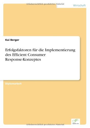 Cover for Kai Berger · Erfolgsfaktoren fur die Implementierung des Efficient Consumer Response-Konzeptes (Pocketbok) [German edition] (2002)