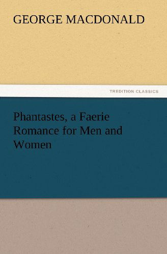 Cover for George Macdonald · Phantastes, a Faerie Romance for men and Women (Tredition Classics) (Pocketbok) (2011)