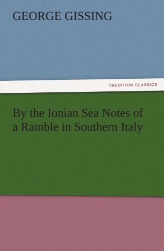 Cover for George Gissing · By the Ionian Sea Notes of a Ramble in Southern Italy (Tredition Classics) (Paperback Bog) (2011)
