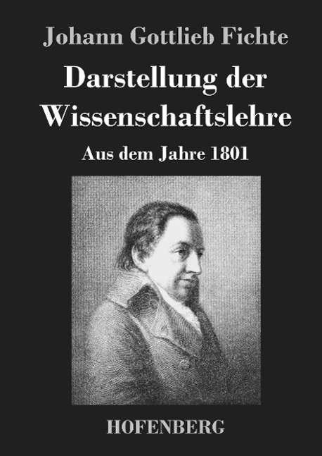 Cover for Johann Gottlieb Fichte · Darstellung Der Wissenschaftslehre (Gebundenes Buch) (2014)