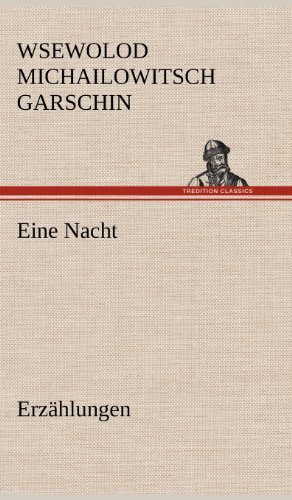 Cover for Wsewolod Michailowitsch Garschin · Eine Nacht (Innbunden bok) [German edition] (2012)