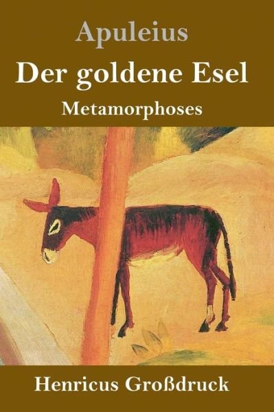 Cover for Apuleius · Der goldene Esel (Grossdruck) (Gebundenes Buch) (2019)