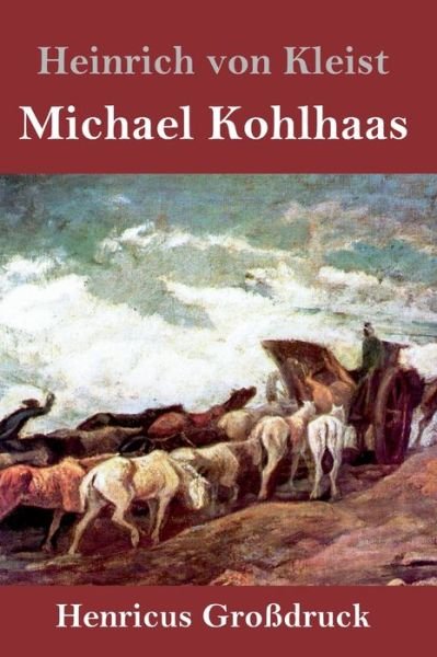Cover for Heinrich von Kleist · Michael Kohlhaas (Grossdruck) (Gebundenes Buch) (2019)