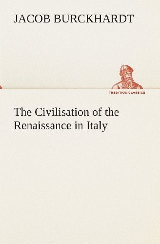 Cover for Jacob Burckhardt · The Civilisation of the Renaissance in Italy (Tredition Classics) (Taschenbuch) (2013)