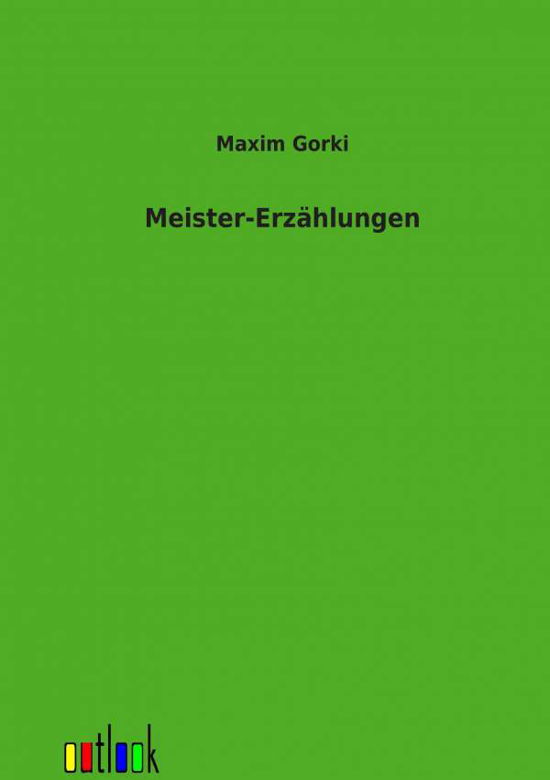 Cover for Maxim Gorki · Meister-erz Hlungen (Paperback Book) [German edition] (2012)
