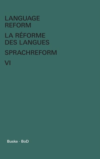 Cover for Claude Hagege · Language Reform - La Reforme Des Langues - Sprachreform Vol. Vi (Hardcover Book) (1994)