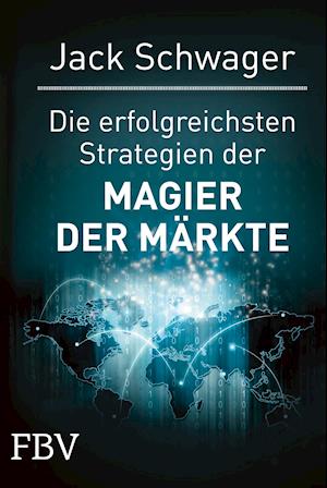 Die erfolgreichsten Strategien der Magier der Märkte - Jack D. Schwager - Books - FinanzBuch - 9783898797535 - November 9, 2012