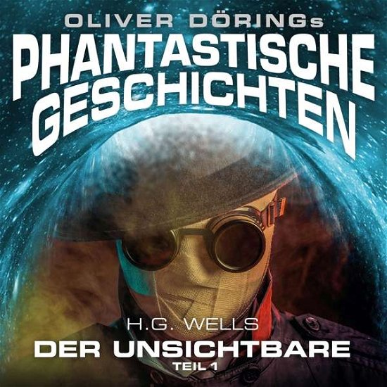 Cover for Oliver Doerings Phantastische Gesch · Der Unsichtbare Teil 1 (CD) (2019)