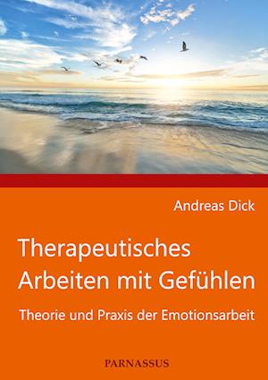 Cover for Andreas Dick · Therapeutisches Arbeiten mit Gefhlen (Paperback Book) (2022)