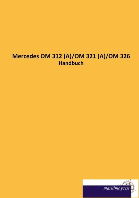 Cover for N N · Mercedes OM 312 (A)/OM 321 (A)/OM 326 (Paperback Book) [German edition] (2012)