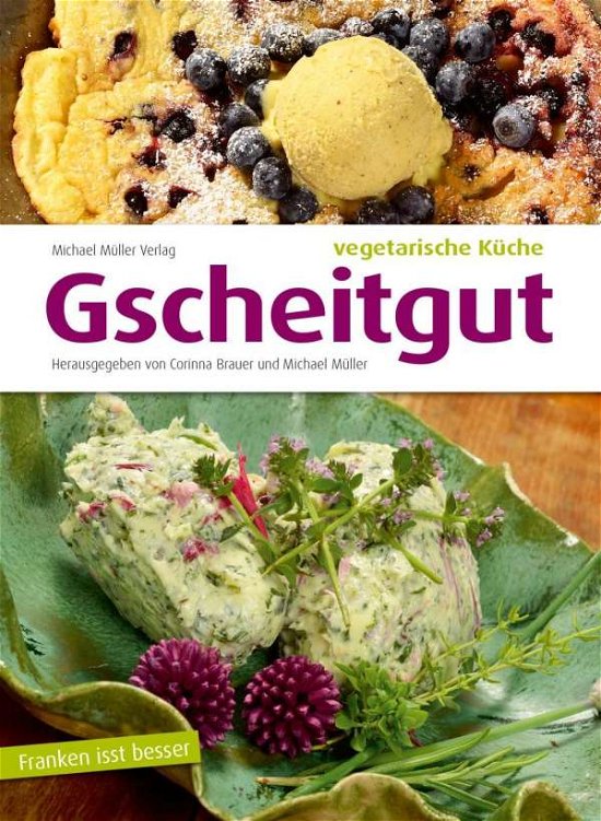 Cover for Gscheitgut · Gscheitgut - Franken isst besser, veget (Book)