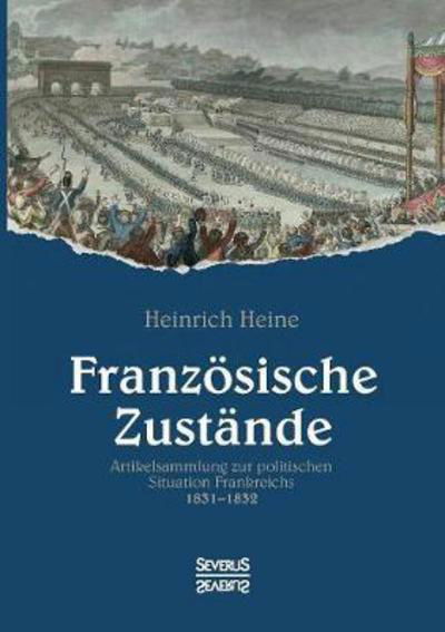 Französische Zustände - Heine - Kirjat -  - 9783958017535 - torstai 30. marraskuuta 2017