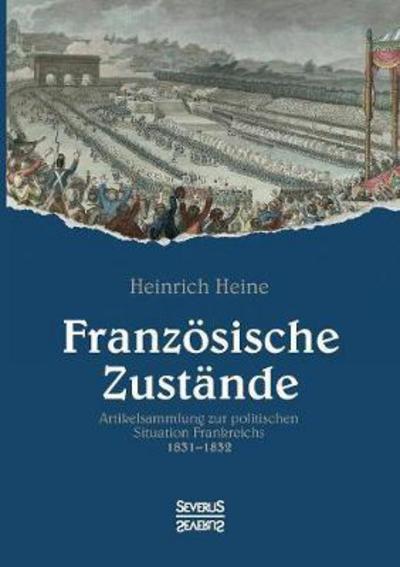 Französische Zustände - Heine - Books -  - 9783958017535 - November 30, 2017