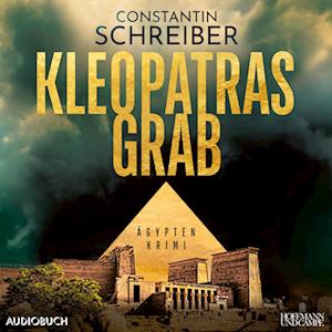 Kleopatras Grab - Constantin Schreiber - Audio Book - steinbach sprechende bücher - 9783987590535 - July 25, 2024