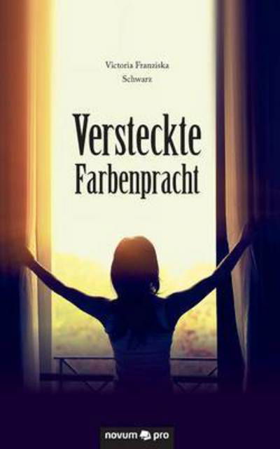 Cover for Schwarz · Versteckte Farbenpracht (Bok) (2016)