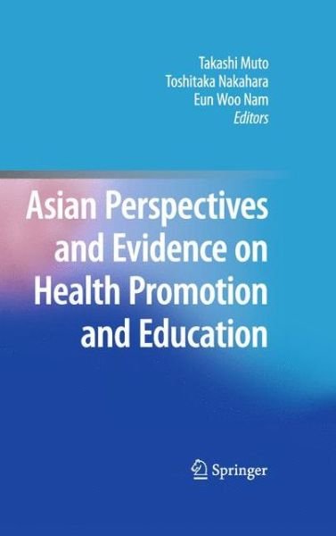 Takashi Muto · Asian Perspectives and Evidence on Health Promotion and Education (Paperback Book) [2011 edition] (2014)