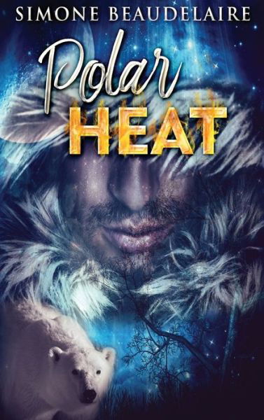 Cover for Simone Beaudelaire · Polar Heat (Hardcover Book) [Large type / large print edition] (2021)