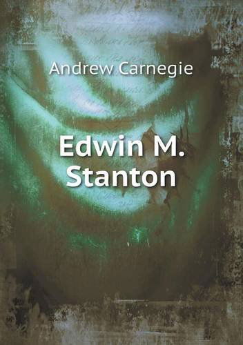 Cover for Andrew Carnegie · Edwin M. Stanton (Paperback Book) (2013)