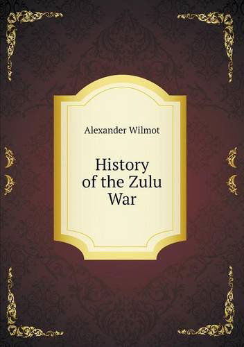 Cover for Alexander Wilmot · History of the Zulu War (Paperback Book) (2013)