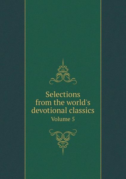 Cover for Robert Scott · Selections from the World's Devotional Classics Volume 5 (Paperback Book) (2015)