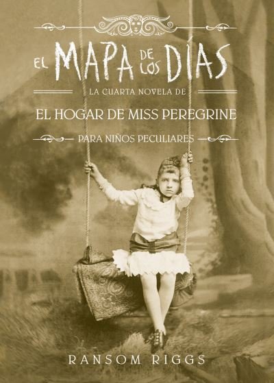 Cover for Ransom Riggs · Mapa de Los días / a Map of Days (Buch) (2019)