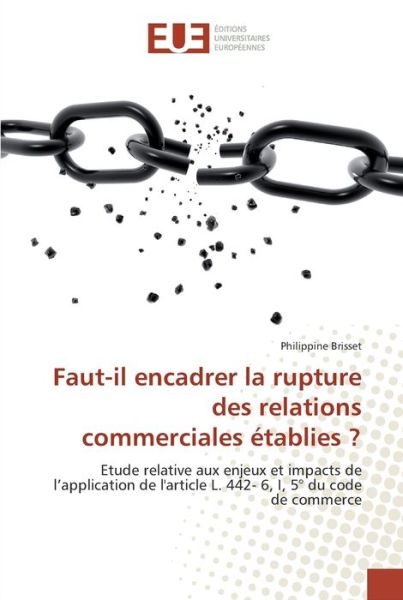 Cover for Brisset · Faut-il encadrer la rupture des (Book) (2018)