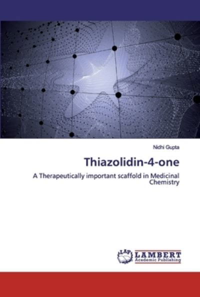 Thiazolidin-4-one - Gupta - Books -  - 9786139817535 - September 17, 2019