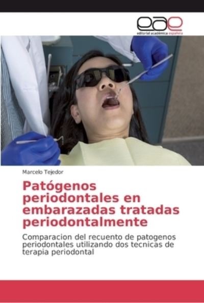 Patógenos periodontales en emba - Tejedor - Books -  - 9786202234535 - May 4, 2018