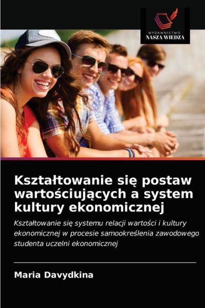 Cover for Maria Davydkina · Ksztaltowanie si? postaw warto?ciuj?cych a system kultury ekonomicznej (Paperback Book) (2021)