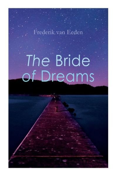 Cover for Frederik Van Eeden · The Bride of Dreams (Taschenbuch) (2020)