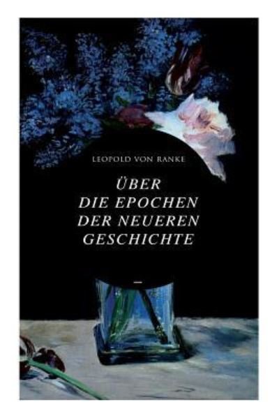 Cover for Leopold Von Ranke · Ber Die Epochen Der Neueren Geschichte (Paperback Bog) (2018)