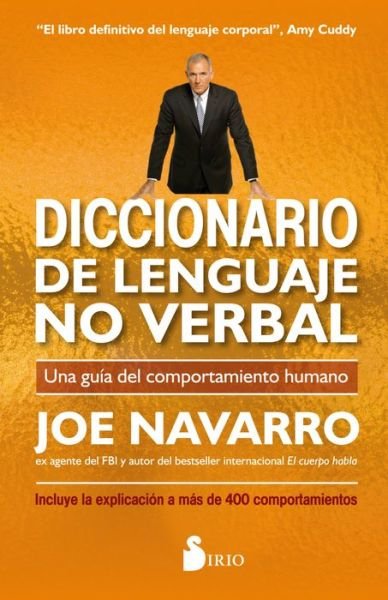 Diccionario de lenguaje no verbal - Joe Navarro - Kirjat - Editorial Sirio - 9788417399535 - keskiviikko 31. heinäkuuta 2019