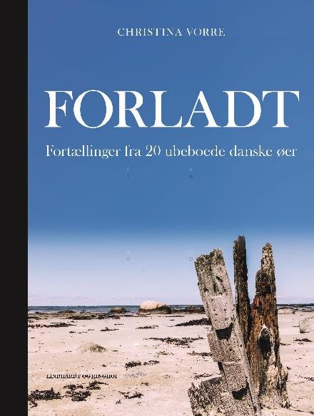 Forladt - Christina Astrid Vorre - Livres - Lindhardt og Ringhof - 9788711543535 - 29 mai 2017