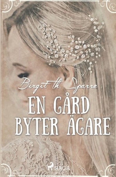 En gård byter ägare - Birgit Th. Sparre - Livres - Saga Egmont - 9788726039535 - 24 septembre 2018
