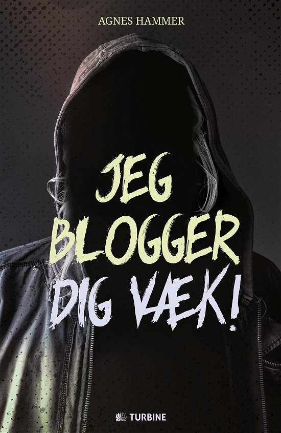 Jeg blogger dig væk - Agnes Hammer - Livros - Turbine - 9788740604535 - 8 de outubro de 2015