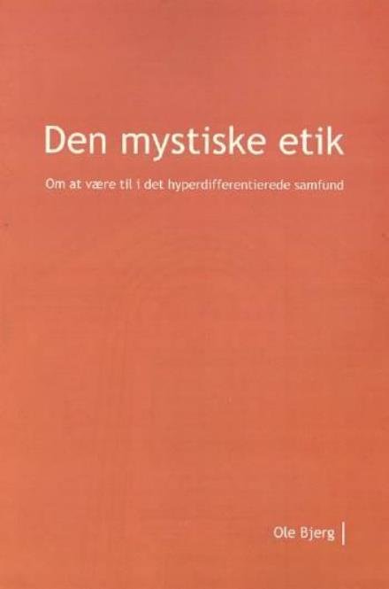 Cover for Ole Bjerg · Ph.D.-afhandling. Den mystiske etik (Bog) (2001)