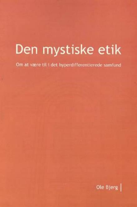 Cover for Ole Bjerg · Ph.D.-afhandling. Den mystiske etik (Book) (2001)