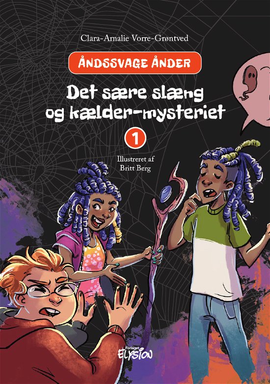 Clara-Amalie Vorre-Grøntved · Åndssvage Ånder: Det sære slæng og kælder-mysteriet (Hardcover bog) [1. udgave] (2022)