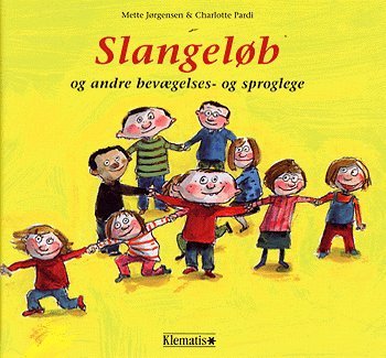 Cover for Mette Jørgensen · Slangeløb og andre bevægelses- og sproglege (Inbunden Bok) [1:a utgåva] (2005)