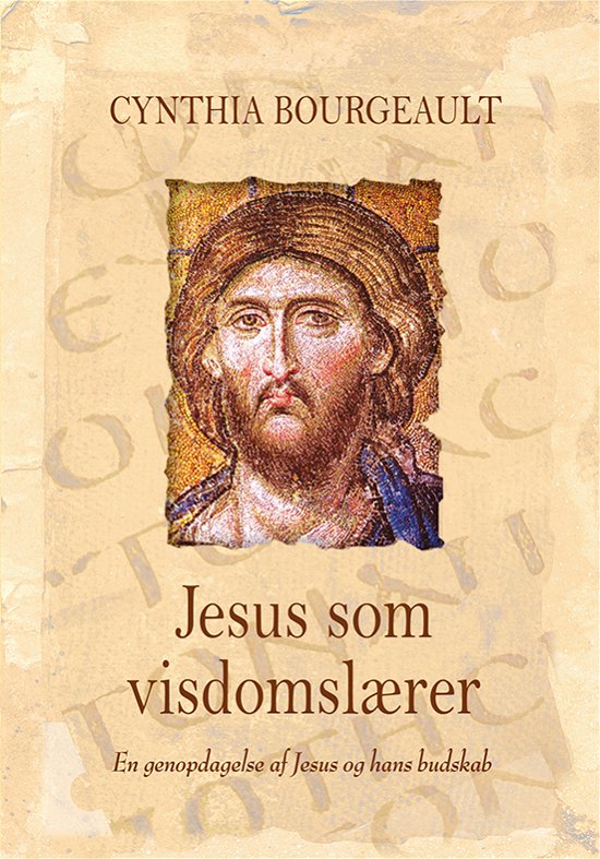 Cover for Cynthia Bourgeault · Jesus som visdomslærer (Heftet bok) [2. utgave] (2024)