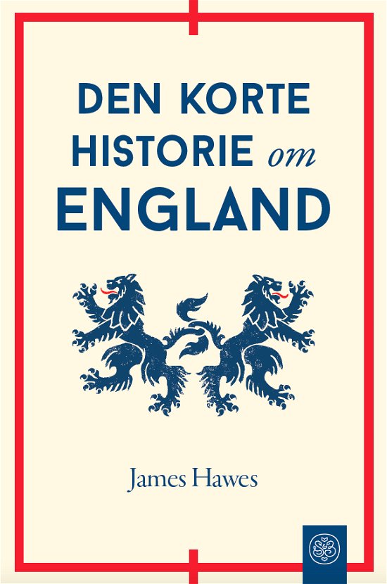 Cover for James Hawes · Den korte historie om England (Sewn Spine Book) [1.º edición] (2021)