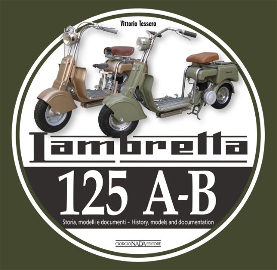 Cover for Vittorio Tessera · Lambretta 125 A-B: Storia Modelli e documenti / History, models and documents (Paperback Bog) (2024)