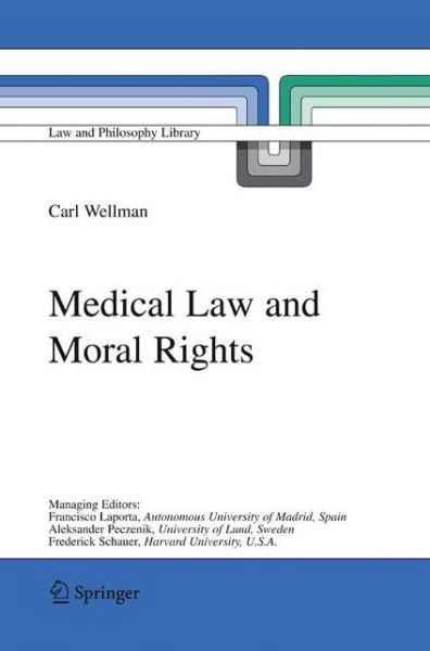 Cover for Carl Wellman · Medical Law and Moral Rights - Law and Philosophy Library (Pocketbok) [Softcover reprint of hardcover 1st ed. 2005 edition] (2010)